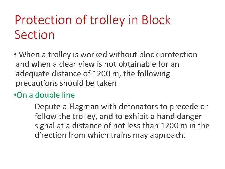 Protection of trolley in Block Section • When a trolley is worked without block