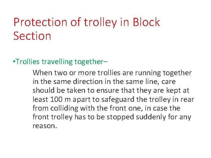 Protection of trolley in Block Section • Trollies travelling together– When two or more