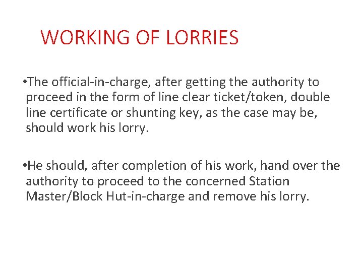 WORKING OF LORRIES • The official-in-charge, after getting the authority to proceed in the