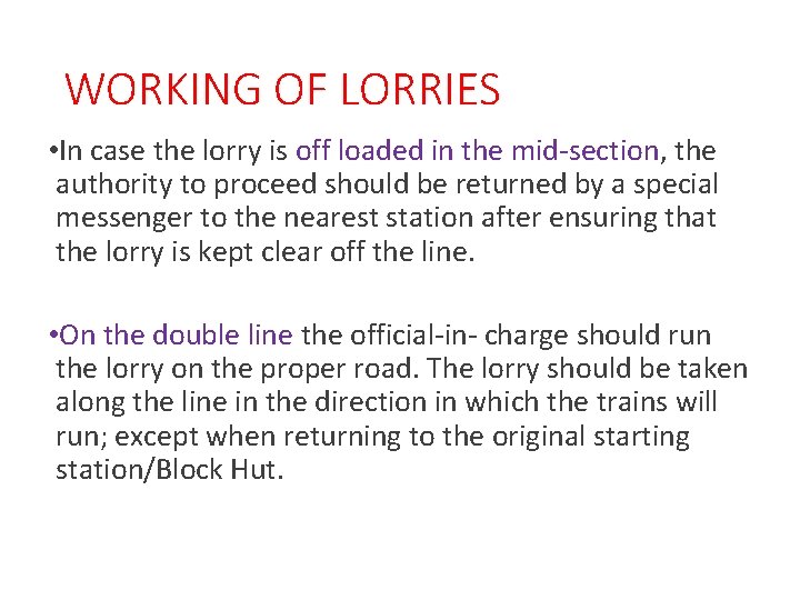 WORKING OF LORRIES • In case the lorry is off loaded in the mid-section,