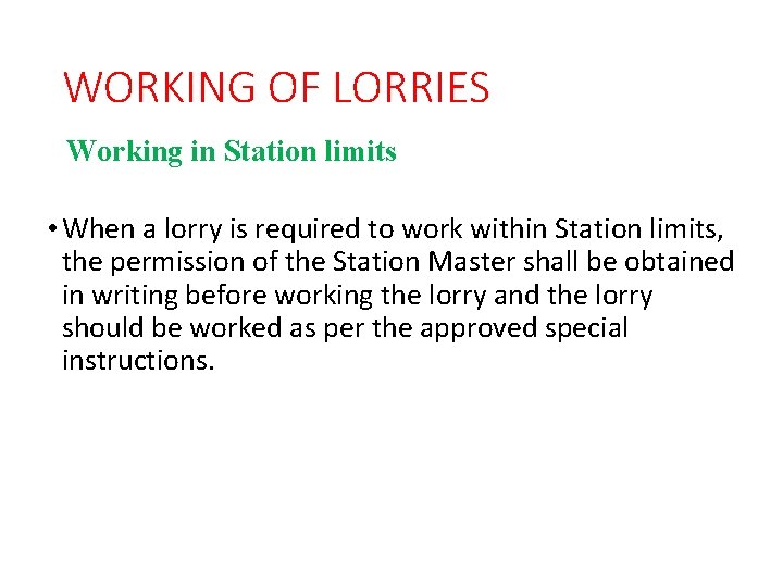 WORKING OF LORRIES Working in Station limits • When a lorry is required to