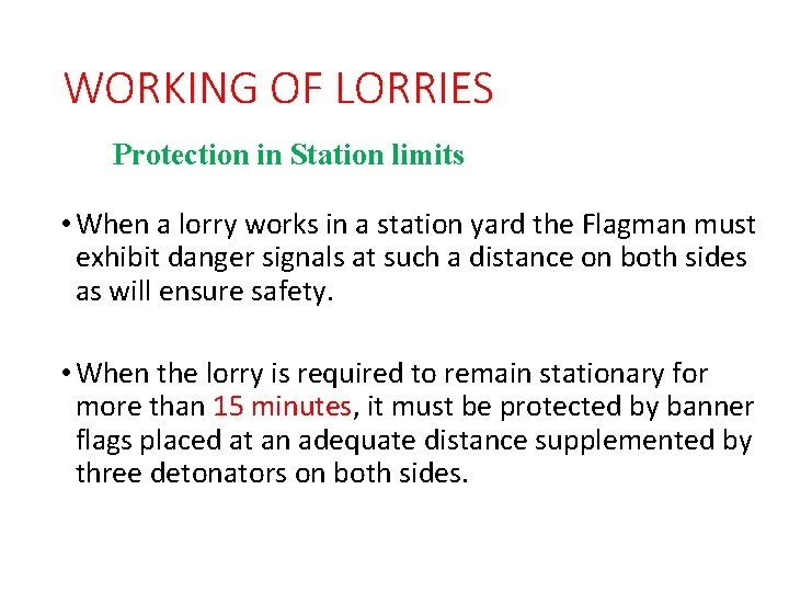 WORKING OF LORRIES Protection in Station limits • When a lorry works in a
