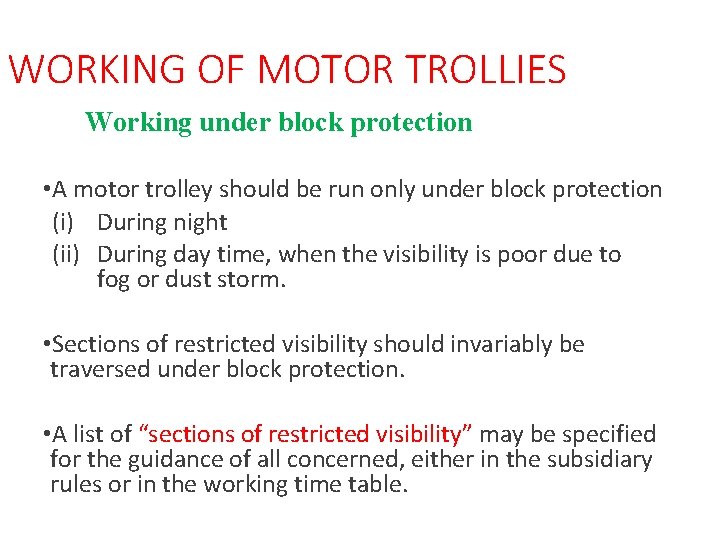 WORKING OF MOTOR TROLLIES Working under block protection • A motor trolley should be
