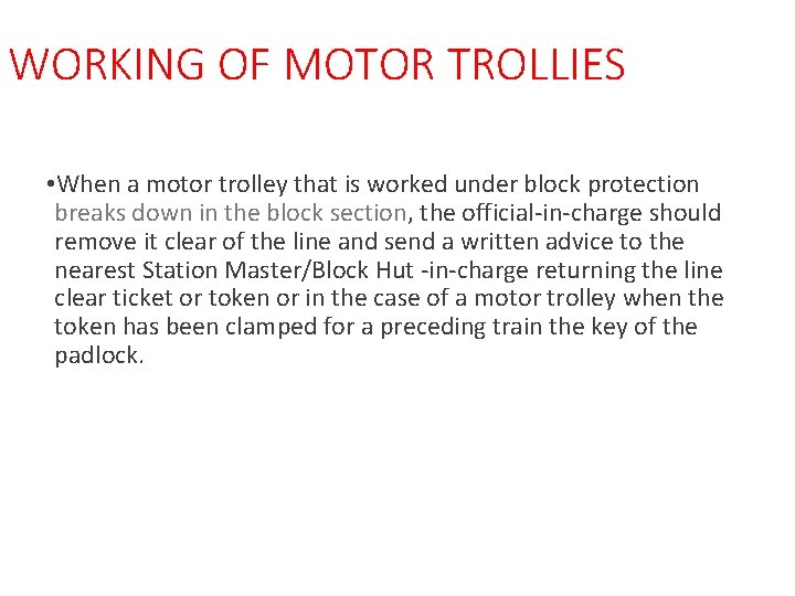 WORKING OF MOTOR TROLLIES • When a motor trolley that is worked under block