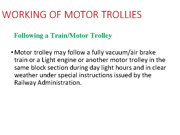 WORKING OF MOTOR TROLLIES Following a Train/Motor Trolley • Motor trolley may follow a