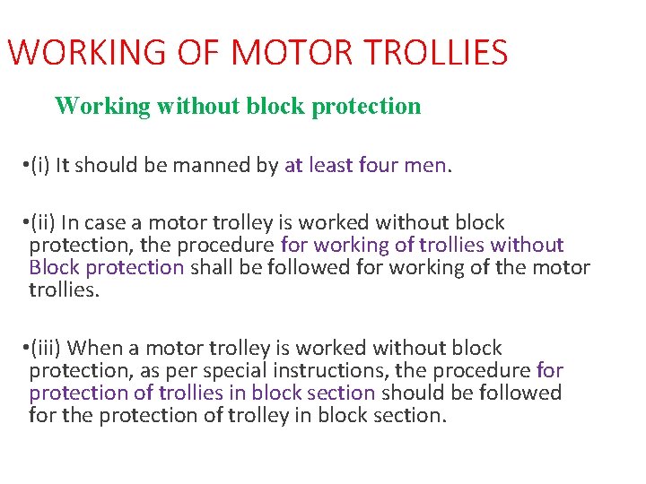 WORKING OF MOTOR TROLLIES Working without block protection • (i) It should be manned
