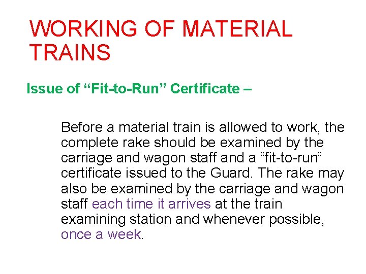 WORKING OF MATERIAL TRAINS Issue of “Fit-to-Run” Certificate – Before a material train is