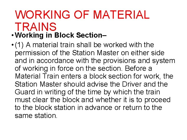 WORKING OF MATERIAL TRAINS • Working in Block Section– • (1) A material train
