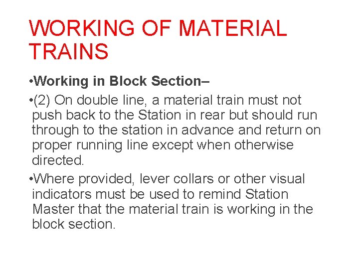 WORKING OF MATERIAL TRAINS • Working in Block Section– • (2) On double line,