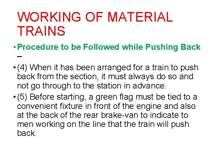 WORKING OF MATERIAL TRAINS • Procedure to be Followed while Pushing Back – •