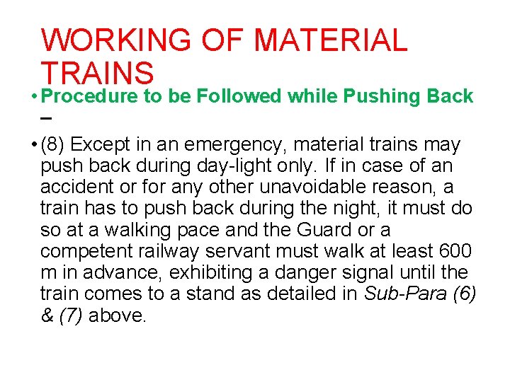 WORKING OF MATERIAL TRAINS • Procedure to be Followed while Pushing Back – •