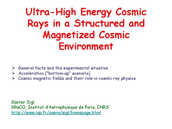 Ultra-High Energy Cosmic Rays in a Structured and Magnetized Cosmic Environment Ø General facts