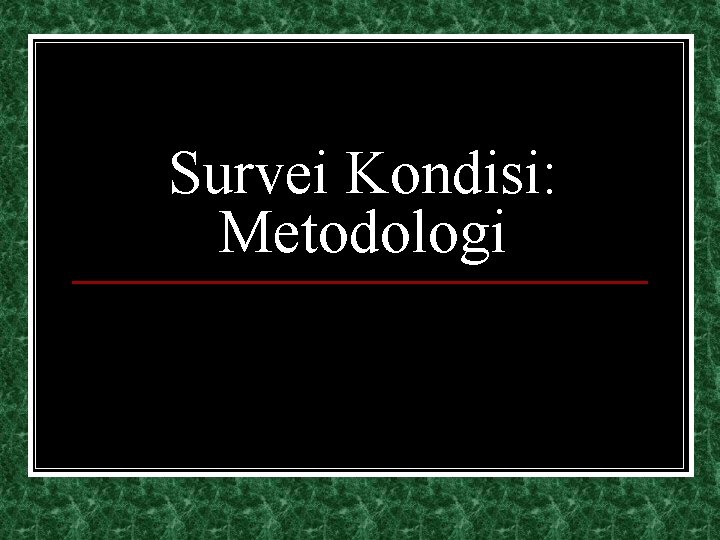 Survei Kondisi: Metodologi 