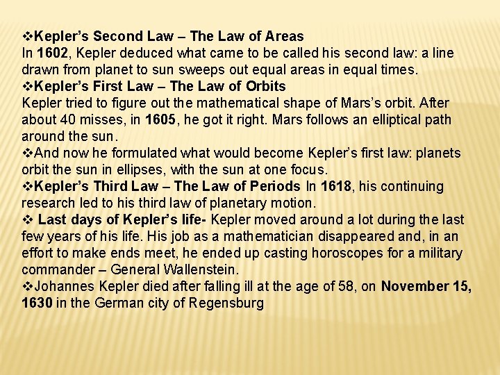 v. Kepler’s Second Law – The Law of Areas In 1602, Kepler deduced what