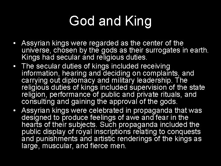 God and King • Assyrian kings were regarded as the center of the universe,