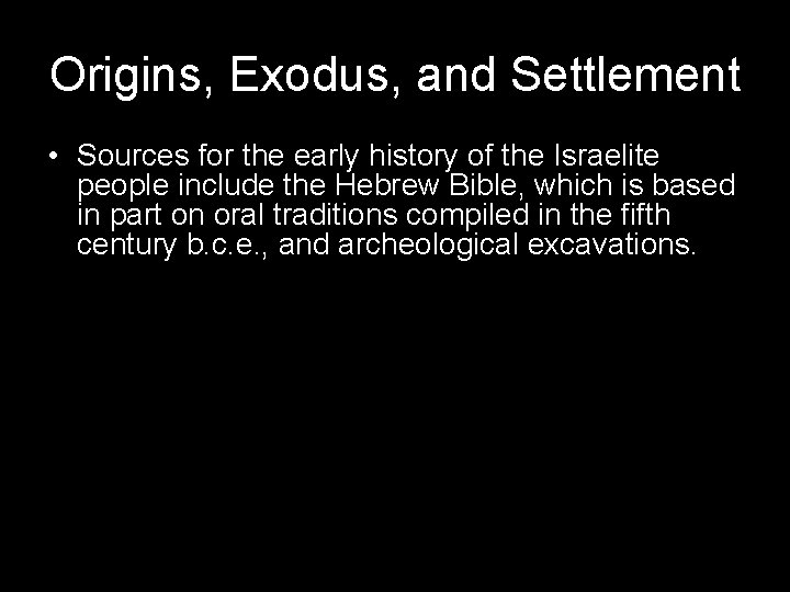 Origins, Exodus, and Settlement • Sources for the early history of the Israelite people