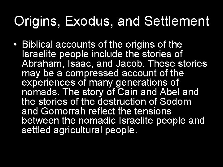 Origins, Exodus, and Settlement • Biblical accounts of the origins of the Israelite people