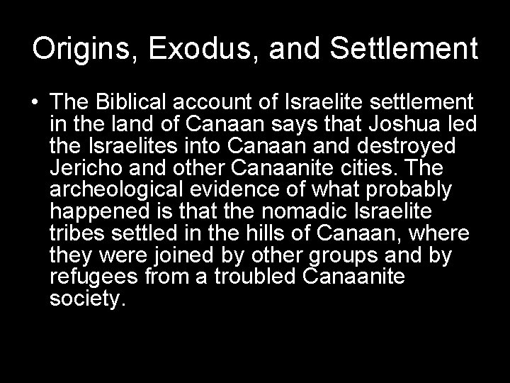 Origins, Exodus, and Settlement • The Biblical account of Israelite settlement in the land