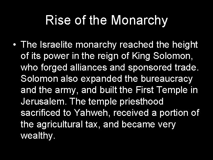 Rise of the Monarchy • The Israelite monarchy reached the height of its power
