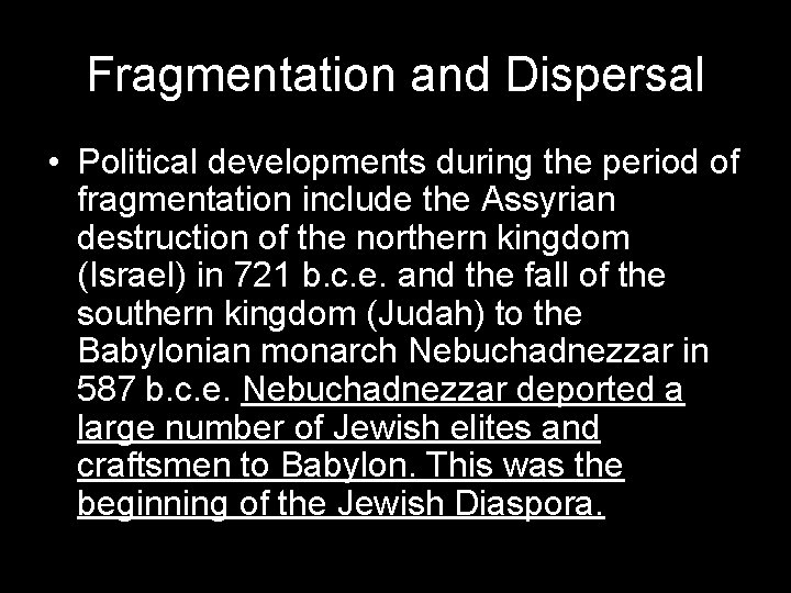 Fragmentation and Dispersal • Political developments during the period of fragmentation include the Assyrian