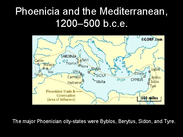 Phoenicia and the Mediterranean, 1200– 500 b. c. e. The major Phoenician city-states were