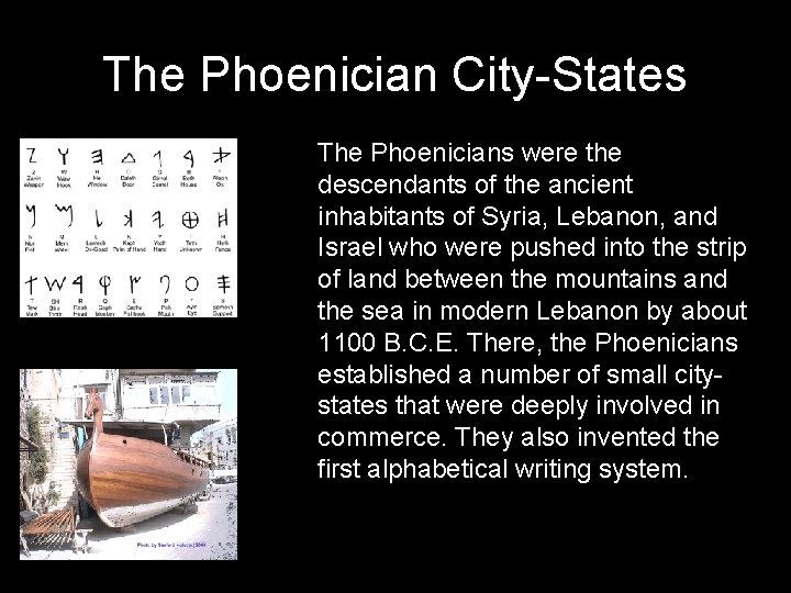 The Phoenician City-States The Phoenicians were the descendants of the ancient inhabitants of Syria,