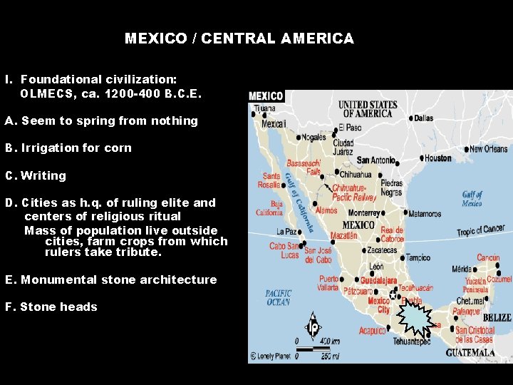 MEXICO / CENTRAL AMERICA I. Foundational civilization: OLMECS, ca. 1200 -400 B. C. E.