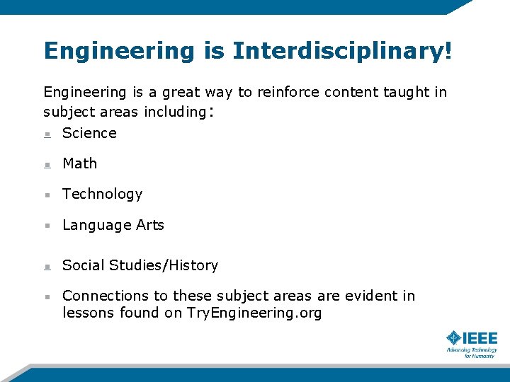 Engineering is Interdisciplinary! Engineering is a great way to reinforce content taught in subject