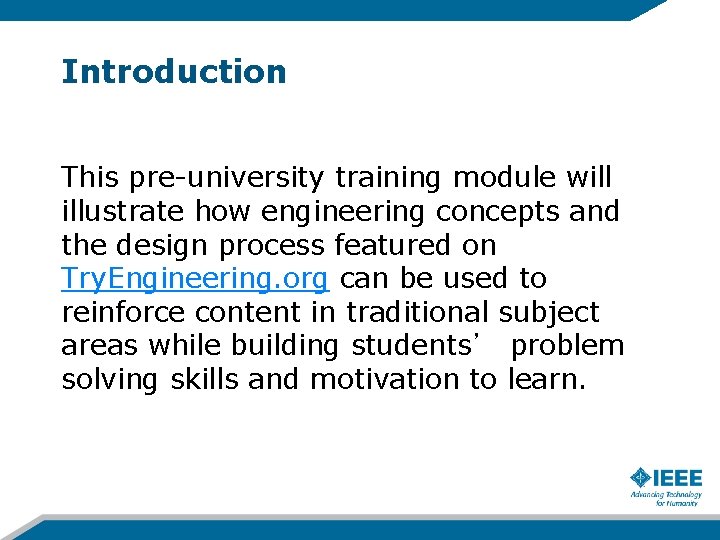 Introduction This pre-university training module will illustrate how engineering concepts and the design process