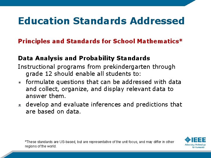 Education Standards Addressed Principles and Standards for School Mathematics* Data Analysis and Probability Standards