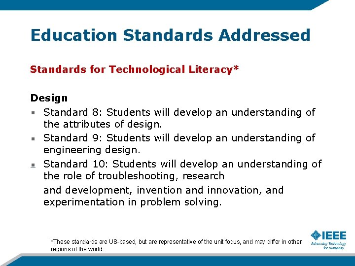 Education Standards Addressed Standards for Technological Literacy* Design Standard 8: Students will develop an