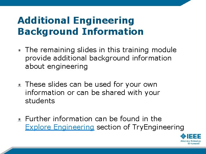 Additional Engineering Background Information The remaining slides in this training module provide additional background