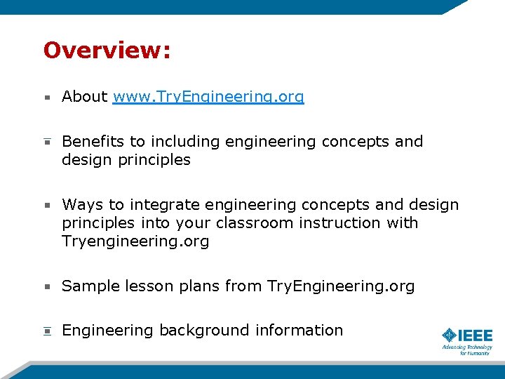 Overview: About www. Try. Engineering. org Benefits to including engineering concepts and design principles