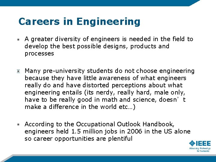 Careers in Engineering A greater diversity of engineers is needed in the field to