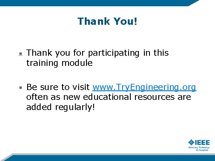 Thank You! Thank you for participating in this training module Be sure to visit