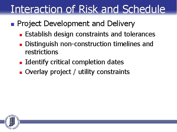 Interaction of Risk and Schedule n Project Development and Delivery n n Establish design