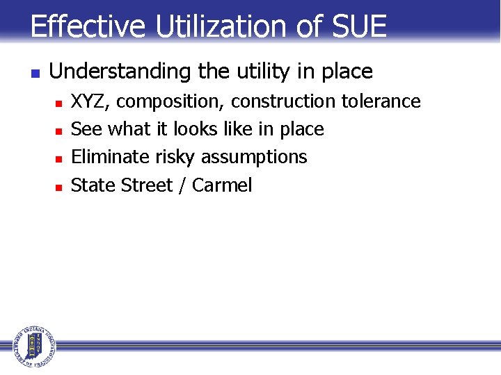 Effective Utilization of SUE n Understanding the utility in place n n XYZ, composition,