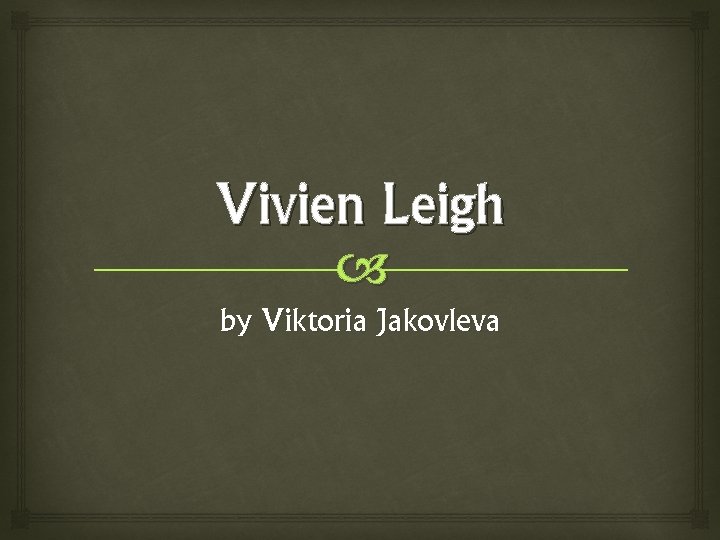 Vivien Leigh by Viktoria Jakovleva 