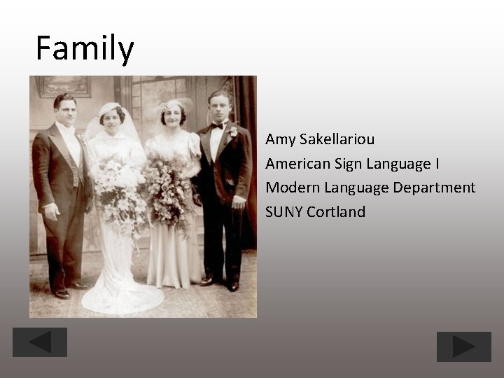 Family Amy Sakellariou American Sign Language I Modern Language Department SUNY Cortland 