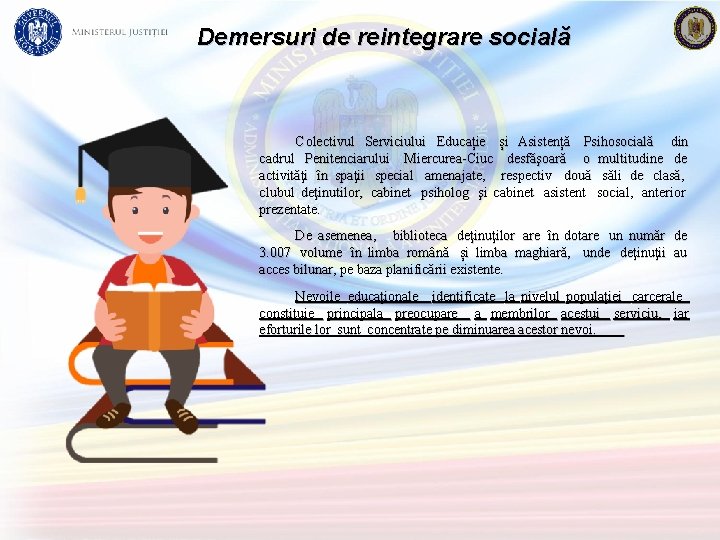 Demersuri de reintegrare socială C olectivul Serviciului Educație și Asistență Psihosocială din cadrul Penitenciarului