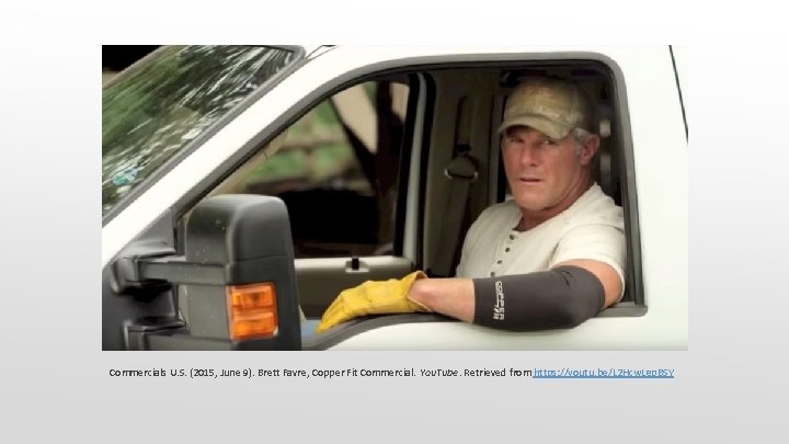 Commercials U. S. (2015, June 9). Brett Favre, Copper Fit Commercial. You. Tube. Retrieved Commercials U. S. (2015, June 9). Brett Favre, Copper Fit Commercial. You. Tube. Retrieved