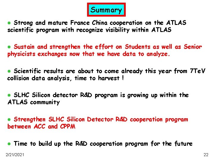 Summary Strong and mature France China cooperation on the ATLAS scientific program with recognize
