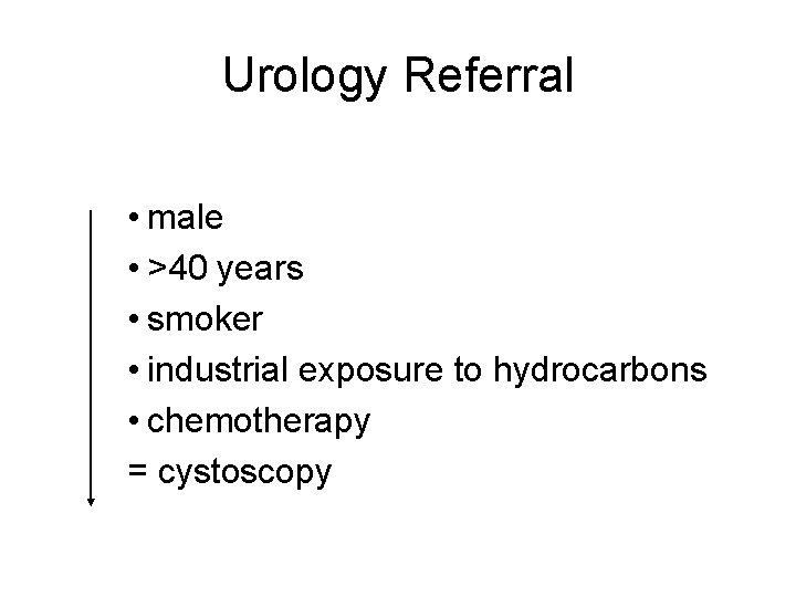 Urology Referral • male • >40 years • smoker • industrial exposure to hydrocarbons