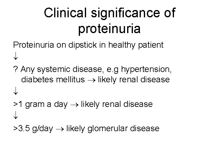 Clinical significance of proteinuria Proteinuria on dipstick in healthy patient ? Any systemic disease,