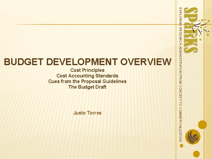 Cost Principles Cost Accounting Standards Cues from the Proposal Guidelines The Budget Draft Justo