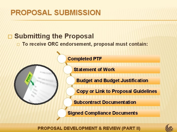 PROPOSAL SUBMISSION � Submitting the Proposal � To receive ORC endorsement, proposal must contain: