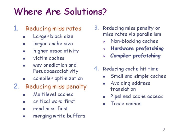 Where Are Solutions? 1. Reducing miss rates n n n Larger block size larger