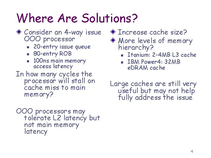 Where Are Solutions? Consider an 4 -way issue OOO processor n n n 20
