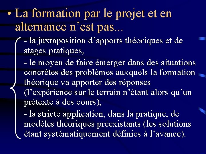  • La formation par le projet et en alternance n’est pas. . .