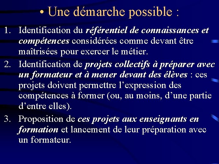  • Une démarche possible : 1. Identification du référentiel de connaissances et compétences